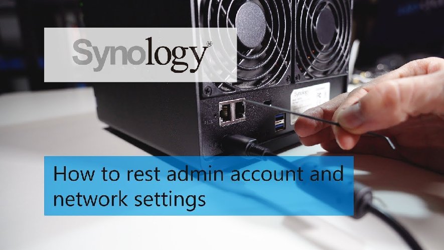 Hướng dẫn Reset mật khẩu admin trên NAS Synology