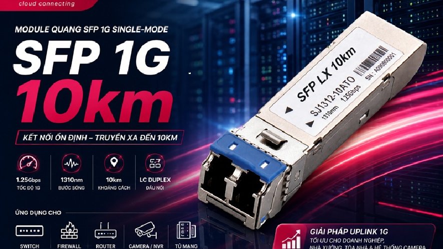 Module quang SFP 1G Single-mode 10km dùng cho switch nào?